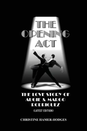 The Opening Act - The Love Story of Augie and Margo Rodriguez: The Real West Side Story took place as the Mambo changed New York, America and the World