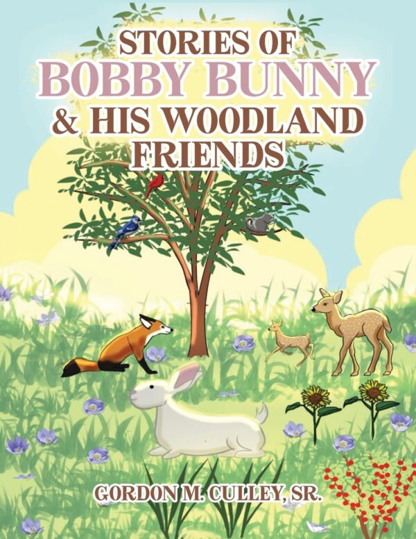 Stories of Bobby Bunny and His Woodland Friends