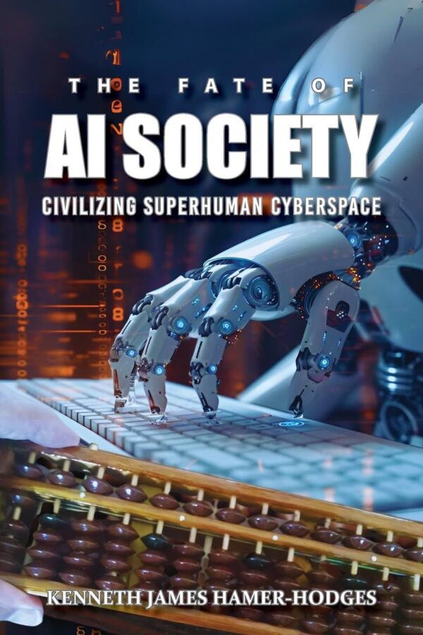 The Fate of AI Society: Civilizing Superhuman Cyberspace: The Fight For Digital Democracy