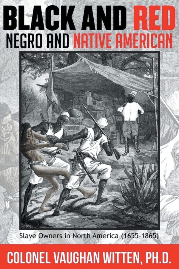 Black and Red: Negro and Native American: Slave Owners in North America (1655-1865)