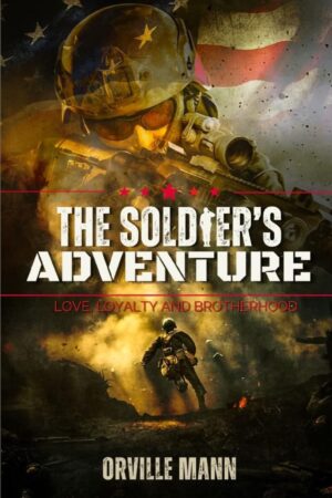 The Soldier's Adventure: Love, Loyalty and Brotherhood