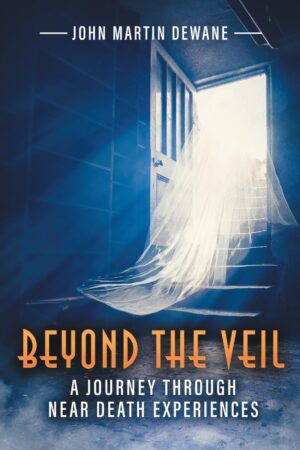 Beyond the Veil: A Journey Through Near Death Experiences