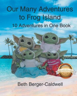 Our Many Adventures to Frog Island: 10 Adventures in One Book