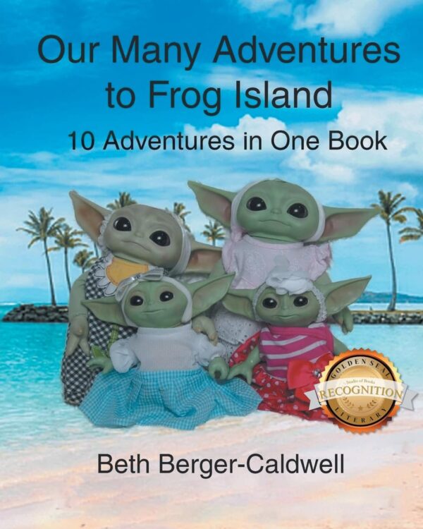 Our Many Adventures to Frog Island: 10 Adventures in One Book